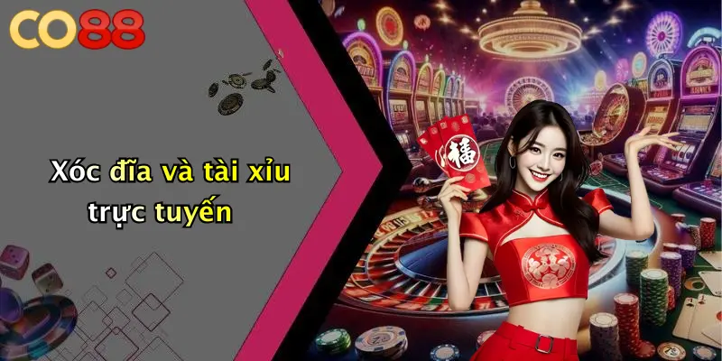 Xóc đĩa và tài xỉu trực tuyến